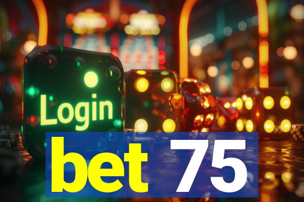 bet 75